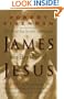 James, Brother of Jesus: The Key to Unlocking the Secrets of Early Christianity and the Dead Sea Scrolls