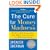 The Cure for Money Madness: Break Your Bad Money Habits, Live Without Financial Stress--and Make More Money!
