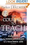 The Courage to Teach: Exploring the I...