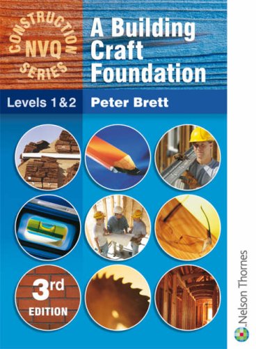 A Building Craft Foundation: Level 1 & 2 (Nelson Thornes Construction NVQ)