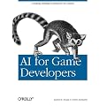 AI for Game Developers: Creating Intelligent Behavior in Games