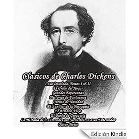 Clasicos de Charles Dickens (Casa Desolada, Tomos I & II, El Grillo del Hogar, Grandes Esperanzas, Historias de Fantasmas, Cuento de Navidad, El Auxiliar ... los Duendes que Secuestraron a un Enterrador