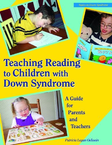 Teaching Reading to Children with down Syndrome: A Guide for Parents and Teachers
