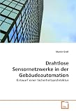 Drahtlose Sensornetzwerke in der Gebäudeautomation