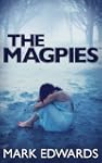 The Magpies: A Psychological Thriller