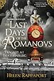 The Last Days of the Romanovs: Tragedy at Ekaterinburg
