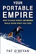 Your Portable Empire: How to Make Money Anywhere While Doing What You Love