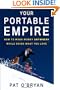 Your Portable Empire: How to Make Money Anywhere While Doing What You Love