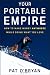 Your Portable Empire: How to Make Money Anywhere While Doing What You Love