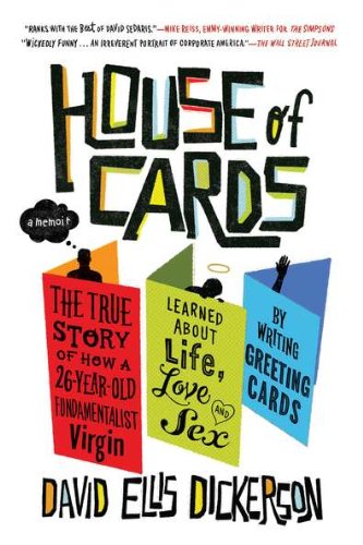 House of Cards: The True Story of How a 26-Year-Old Fundamentalist Virgin Learned about Life, Love and Sex by Writing Greeting Cards