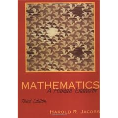 Mathematics: A Human Endeavour. A Textbook For Those Who Think Th: A Textbook for Those Who Think They Don't Like the Subject