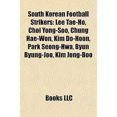 South Korean Football Strikers: Lee Tae-Ho, Choi Yong-Soo, Chung Hae-Won, Kim Do-Hoon, Park Seong-Hwa, Byun Byung-Joo, Kim Jong-Boo