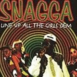 Snagga Line Up All The Girls Dem AUDIOCD