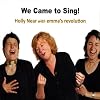 We Came To Sing!