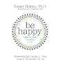 Be Happy: Release the Power of Happiness in You