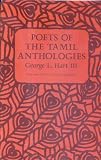 Poets of the Tamil anthologies : ancient poems of love and war