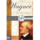 Click here to buy Wagner (His Life and Music) by  Stephen Johnson.