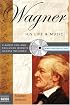 Wagner (His Life and Music)