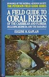Field Guide to Coral Reefs of the Caribbean and Florida: A Guide to the Common Invertebrates and Fishes of Bermuda, the Bahamas, Southern Florida, the ... Central and (The Peterson Field Guide Series)