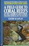 Field Guide to Coral Reefs of the Caribbean and Florida: A Guide to the Common Invertebrates and Fishes of Bermuda, the Bahamas, Southern Florida, the ... Central and (The Peterson Field Guide Series)