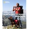 Durch Deutschland wandern: Auf der Suche nach den wilden Tieren