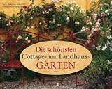 Die schoensten Cottage- und Landhausgaerten