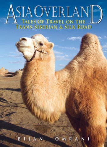 Asia Overland: Tales of Travel on the Trans-Siberian 