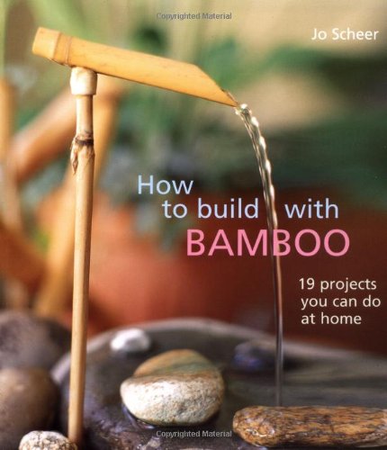 Umschlag von 'How to Build with Bamboo: 19 Projects You Can Do at Home: 20 Projects You Can Do at Home'