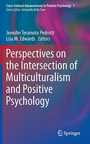 Perspectives on the Intersection of Multiculturalism and Positive Psychology (Cross-Cultural Advancements in Positive Psychology)