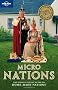 Micronations: The Lonely Planet Guide to Home-Made Nations
