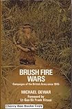 Brush fire wars : minor campaigns of the British Army since 1945