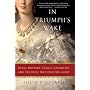 In Triumph's Wake: Royal Mothers, Tragic Daughters, and the Price They Paid for Glory