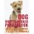 Dog Body Language Phrasebook: 100 Ways to Read Their Signals