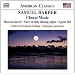 Samuel Barber: Choral Music