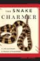The Snake Charmer: A Life and Death in Pursuit of Knowledge
