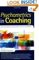 Psychometrics in Coaching: Using Psychological and Psychometric Tools for Development