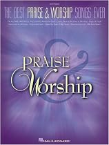 The Best Praise & Worship Songs Ever - Piano/Vocal/Guitar Songbook