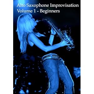 Alto Saxophone Improvisation - Volume 1 - Beginners