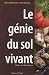 Le g�nie du sol vivant