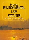 Selected Environmental Law Statutes, 2007-2008 Educational Ed.