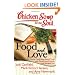 Chicken Soup for the Soul: Food and Love: 101 Stories Celebrating Special Times with Family and Friends... and Recipes Too!