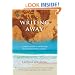 Writing Away: A Creative Guide to Awakening the Journal-Writing Traveler (Travelers' Tales)