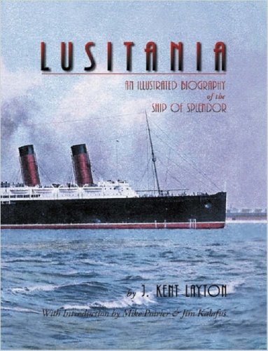 "Lusitania": An Illustrated Biography of the Ship of Splendor