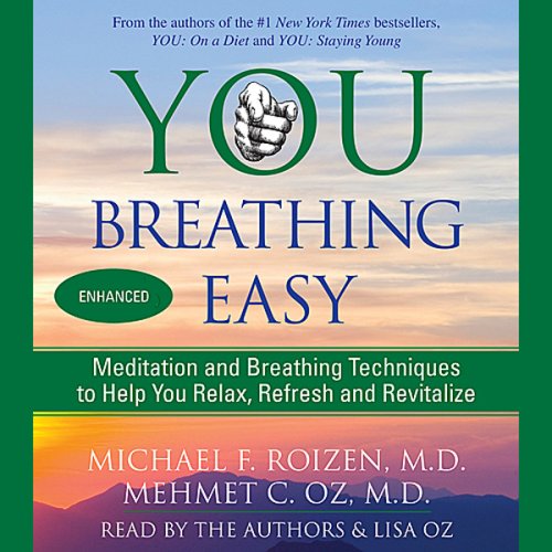 You: Breathing Easy: Meditation and Breathing Techniques to Relax, Refresh, and Revitalize (Unabridged)