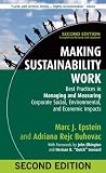 Making sustainability work : best practices in managing and measuring corporate social, environmental, and economic impacts