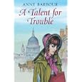 A Talent for Trouble by Anne Barbour