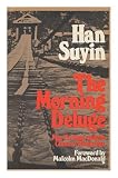 The morning deluge : Mao Tsetung and the Chinese revolution, 1893-1953