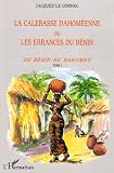 La calebasse dahomeenne, ou, Les errances du Benin (French Edition)