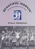 Beautiful Mornin: The Broadway Musical in the 1940s