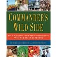 Commander's Wild Side: Bold Flavors for Fresh Ingredients from the Great Outdoors